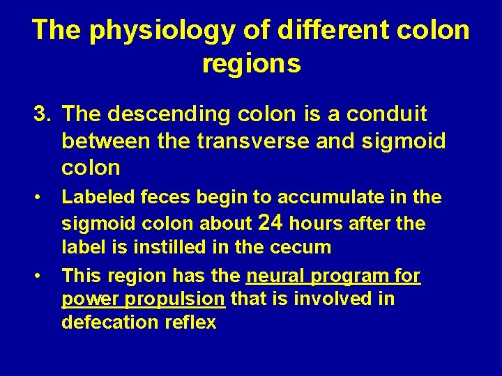 The physiology of different colon regions 3. The descending colon is a conduit between