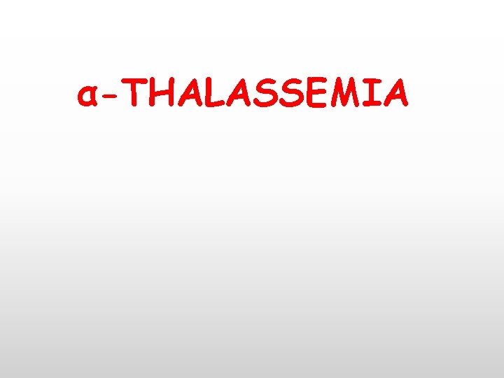 α-THALASSEMIA 