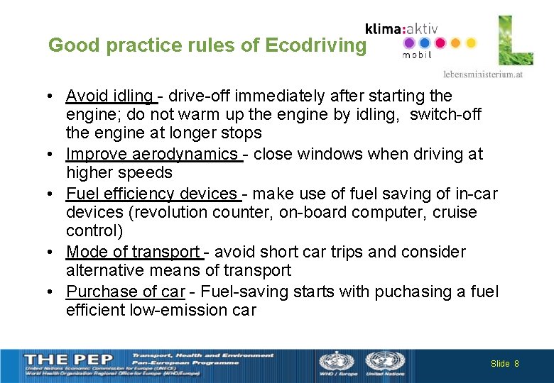 Good practice rules of Ecodriving • Avoid idling - drive-off immediately after starting the