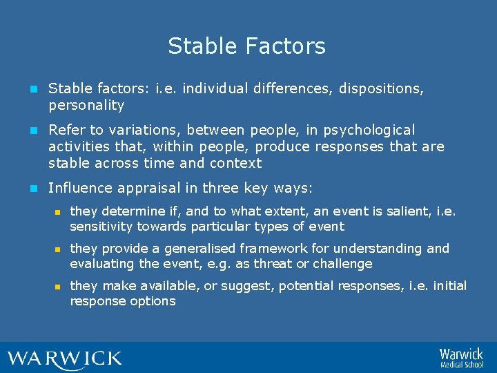 Stable Factors n Stable factors: i. e. individual differences, dispositions, personality n Refer to