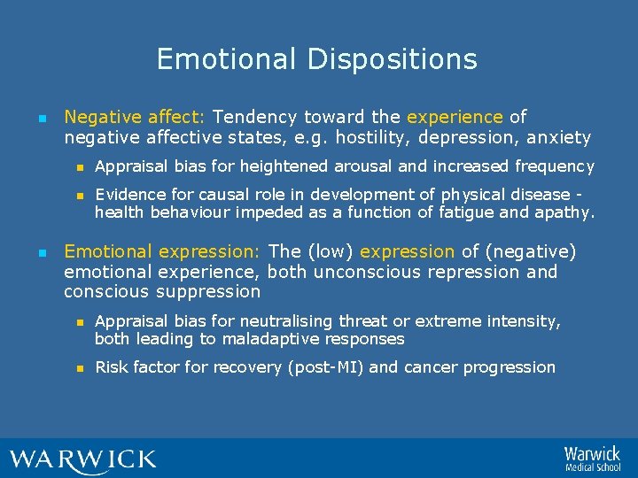 Emotional Dispositions n Negative affect: Tendency toward the experience of negative affective states, e.