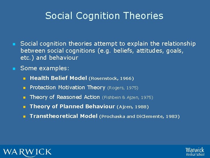 Social Cognition Theories n n Social cognition theories attempt to explain the relationship between
