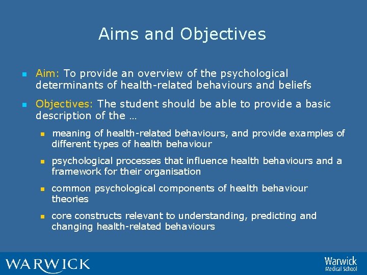 Aims and Objectives n n Aim: To provide an overview of the psychological determinants