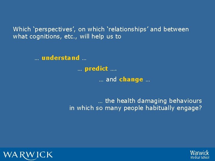 Which ‘perspectives’, on which ‘relationships’ and between what cognitions, etc. , will help us