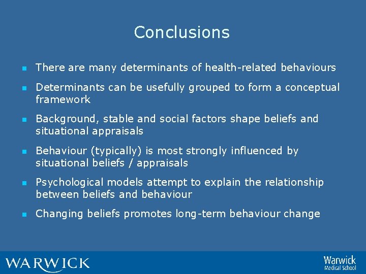 Conclusions n n n There are many determinants of health-related behaviours Determinants can be