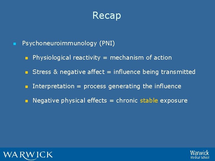 Recap n Psychoneuroimmunology (PNI) n Physiological reactivity = mechanism of action n Stress &