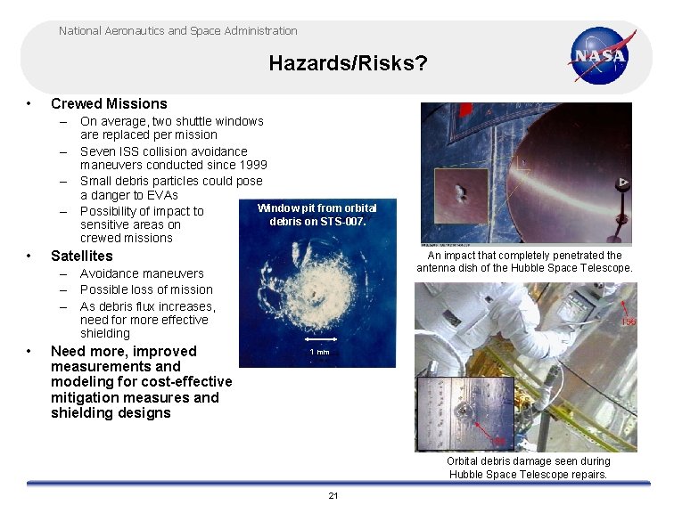 National Aeronautics and Space Administration Hazards/Risks? • Crewed Missions – – • Satellites –