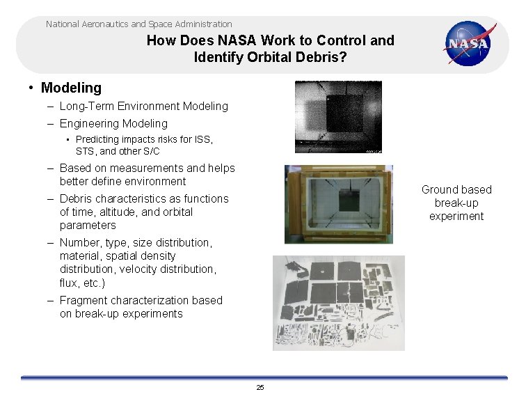 National Aeronautics and Space Administration How Does NASA Work to Control and Identify Orbital