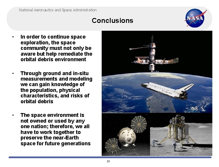 National Aeronautics and Space Administration Conclusions • In order to continue space exploration, the
