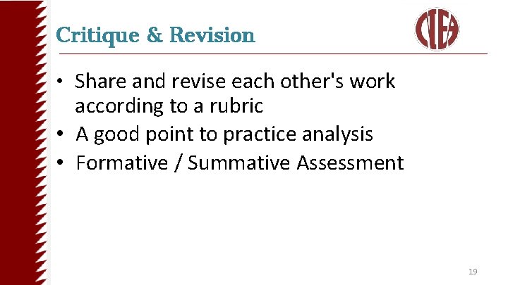 Critique & Revision • Share and revise each other's work according to a rubric