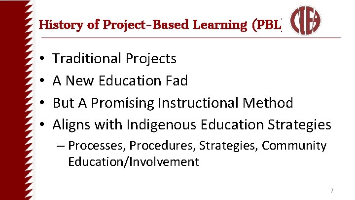 History of Project-Based Learning (PBL) • • Traditional Projects A New Education Fad But