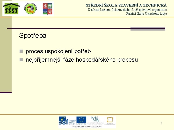 STŘEDNÍ ŠKOLA STAVEBNÍ A TECHNICKÁ Ústí nad Labem, Čelakovského 5, příspěvková organizace Páteřní škola