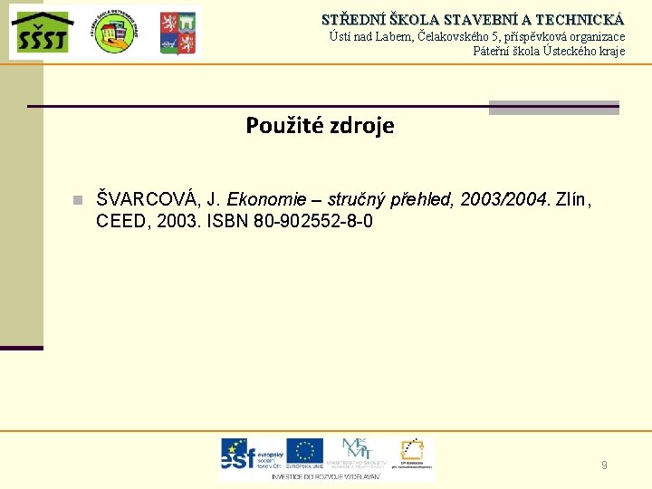 STŘEDNÍ ŠKOLA STAVEBNÍ A TECHNICKÁ Ústí nad Labem, Čelakovského 5, příspěvková organizace Páteřní škola