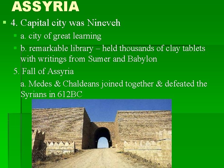 ASSYRIA § 4. Capital city was Nineveh § a. city of great learning §