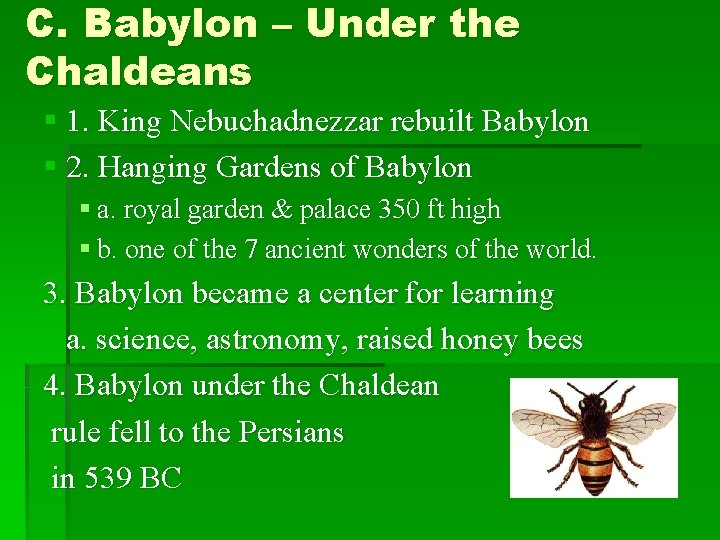 C. Babylon – Under the Chaldeans § 1. King Nebuchadnezzar rebuilt Babylon § 2.