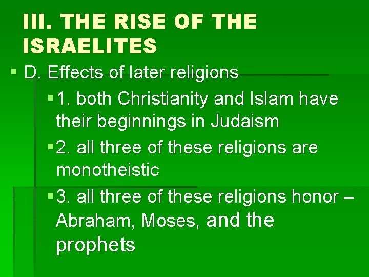 III. THE RISE OF THE ISRAELITES § D. Effects of later religions § 1.