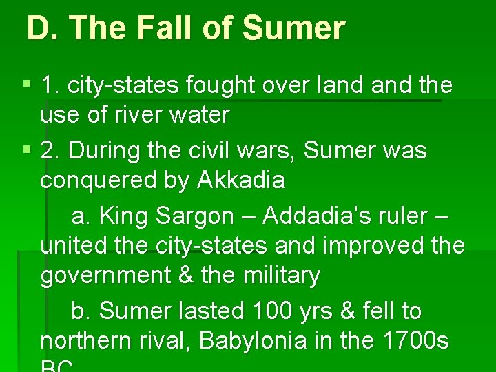 D. The Fall of Sumer § 1. city-states fought over land the use of