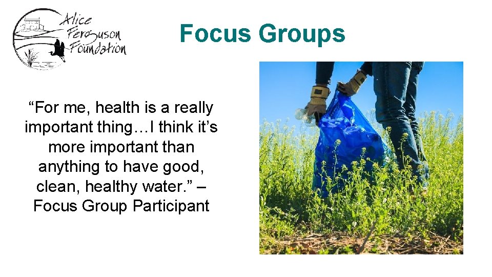 Focus Groups “For me, health is a really important thing…I think it’s more important