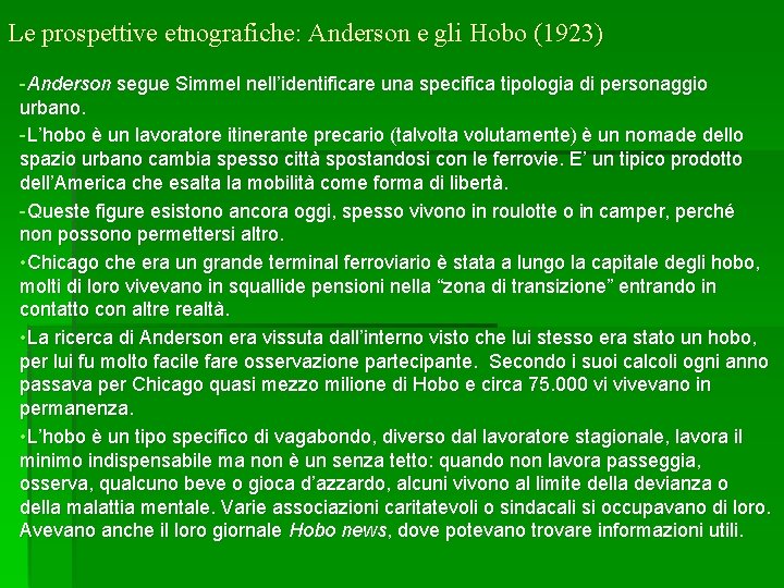 Le prospettive etnografiche: Anderson e gli Hobo (1923) -Anderson segue Simmel nell’identificare una specifica