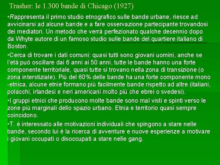 Trasher: le 1. 300 bande di Chicago (1927) • Rappresenta il primo studio etnografico