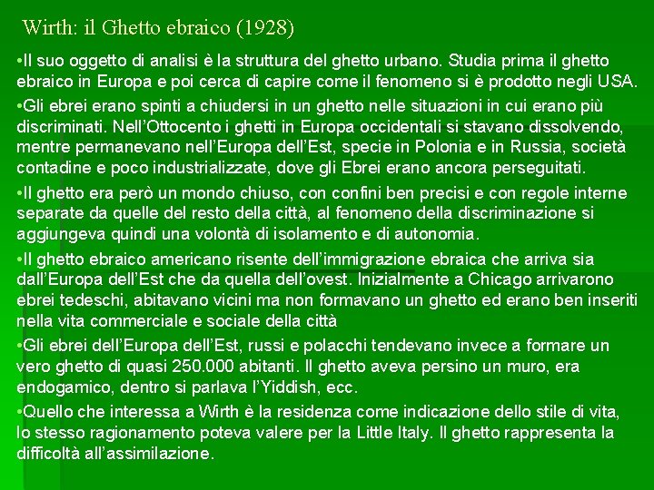 Wirth: il Ghetto ebraico (1928) • Il suo oggetto di analisi è la struttura