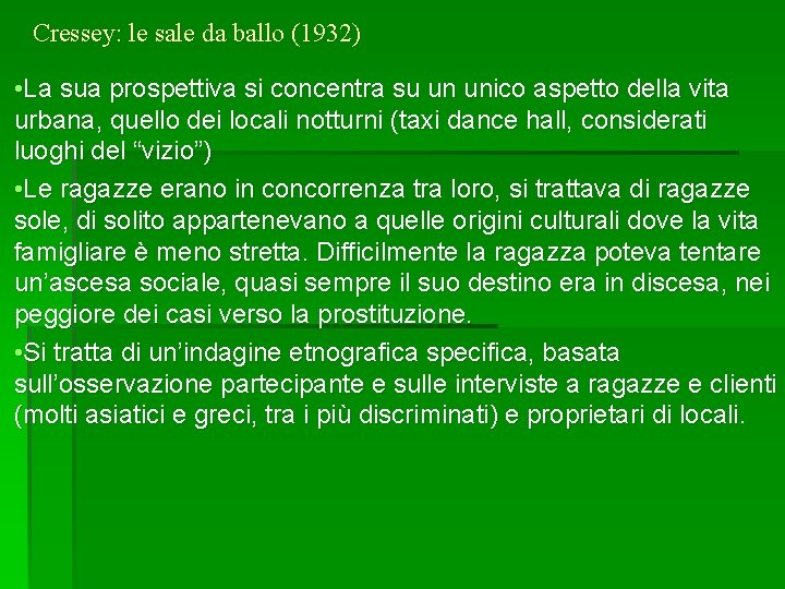 Cressey: le sale da ballo (1932) • La sua prospettiva si concentra su un