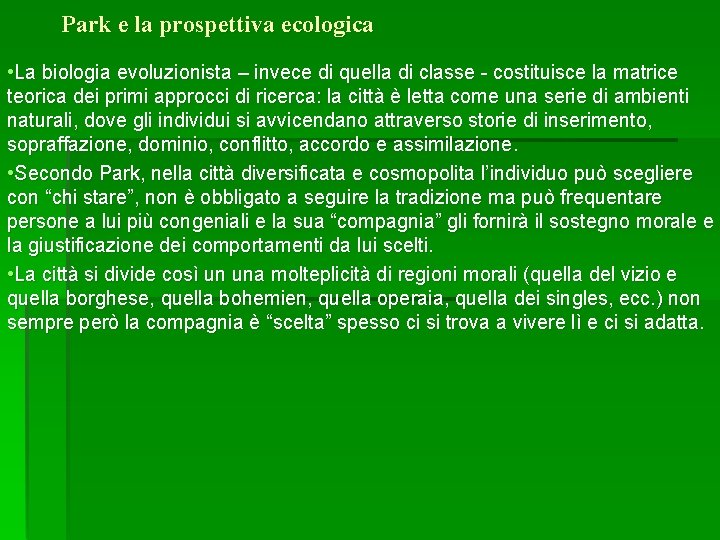 Park e la prospettiva ecologica • La biologia evoluzionista – invece di quella di