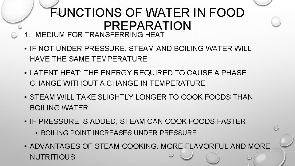 FUNCTIONS OF WATER IN FOOD PREPARATION 1. MEDIUM FOR TRANSFERRING HEAT • IF NOT