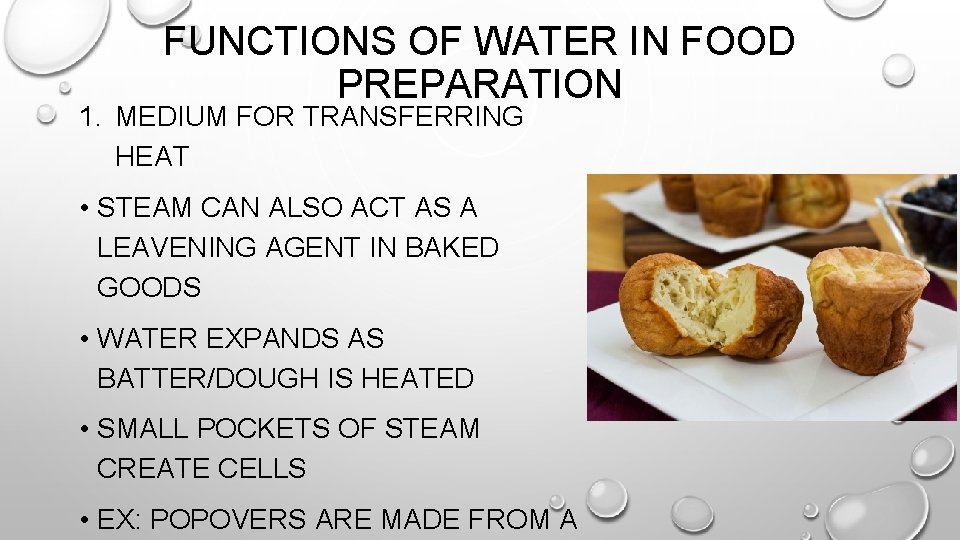 FUNCTIONS OF WATER IN FOOD PREPARATION 1. MEDIUM FOR TRANSFERRING HEAT • STEAM CAN