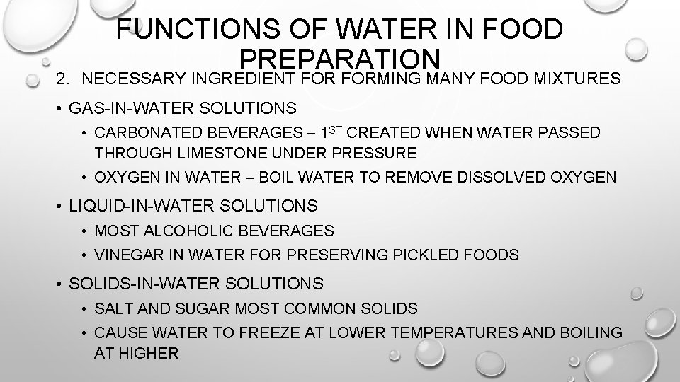 FUNCTIONS OF WATER IN FOOD PREPARATION 2. NECESSARY INGREDIENT FORMING MANY FOOD MIXTURES •