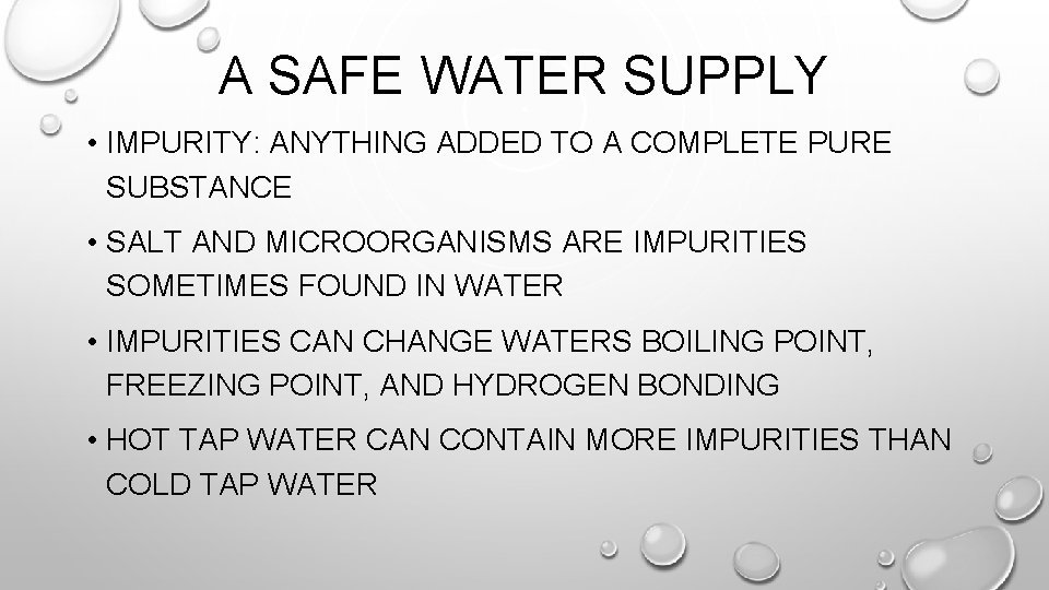 A SAFE WATER SUPPLY • IMPURITY: ANYTHING ADDED TO A COMPLETE PURE SUBSTANCE •