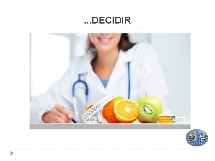 . . . DECIDIR 