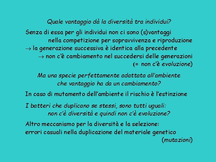 Quale vantaggio dà la diversità tra individui? Senza di essa per gli individui non