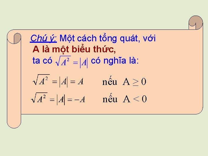 Chú ý: Một cách tổng quát, với A là một biểu thức, ta có