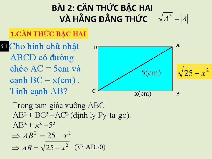 BÀI 2: CĂN THỨC BẬC HAI VÀ HẰNG ĐẲNG THỨC 1. CĂN THỨC BẬC