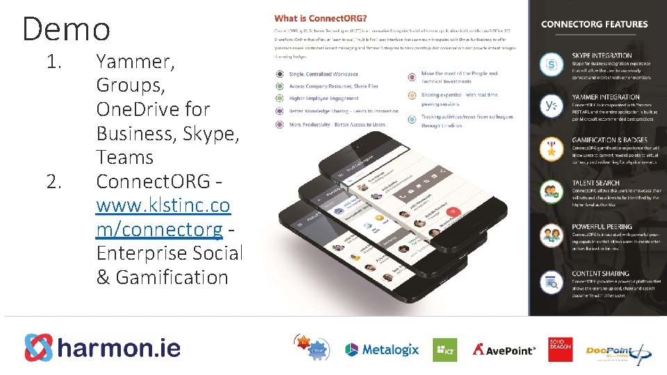 Demo 1. 2. Yammer, Groups, One. Drive for Business, Skype, Teams Connect. ORG www.