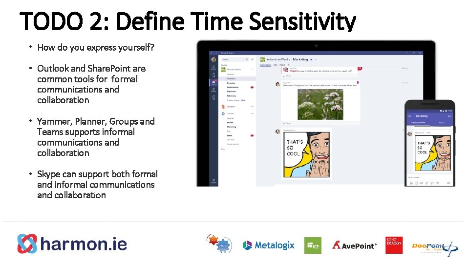 TODO 2: Define Time Sensitivity • How do you express yourself? • Outlook and