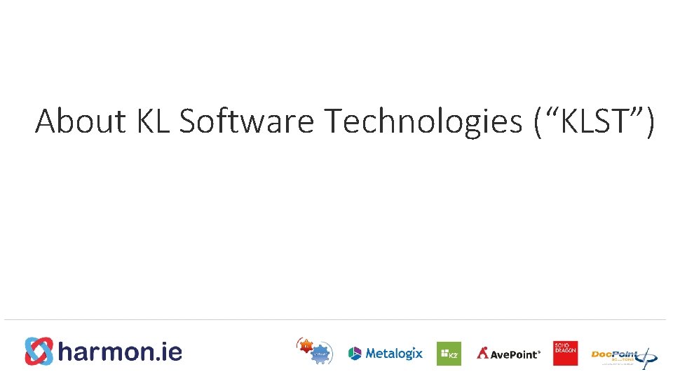 About KL Software Technologies (“KLST”) 