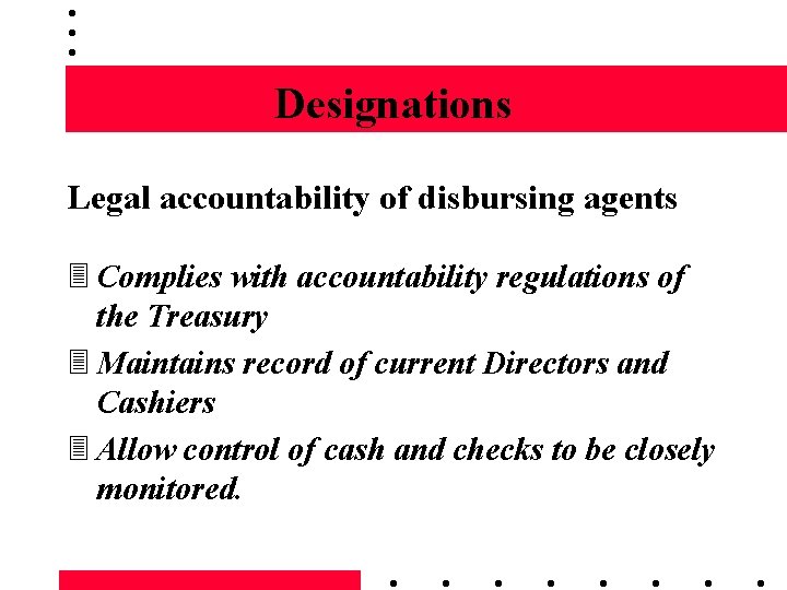 Designations Legal accountability of disbursing agents 3 Complies with accountability regulations of the Treasury