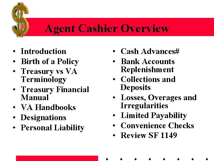 Agent Cashier Overview • Introduction • Birth of a Policy • Treasury vs VA