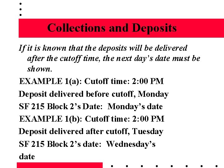 Collections and Deposits If it is known that the deposits will be delivered after