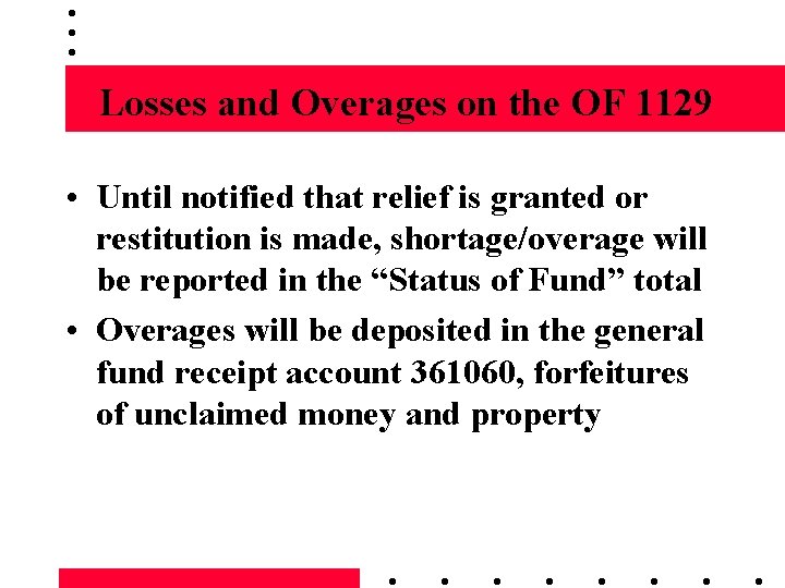 Losses and Overages on the OF 1129 • Until notified that relief is granted