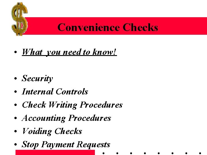 Convenience Checks • What you need to know! • • • Security Internal Controls