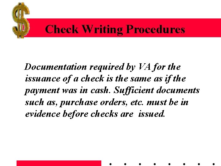 Check Writing Procedures Documentation required by VA for the issuance of a check is