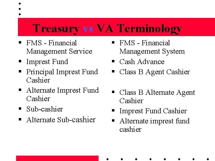 Treasury vs VA Terminology § FMS - Financial Management Service § Imprest Fund §