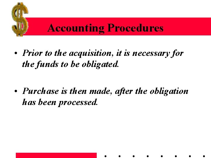 Accounting Procedures • Prior to the acquisition, it is necessary for the funds to