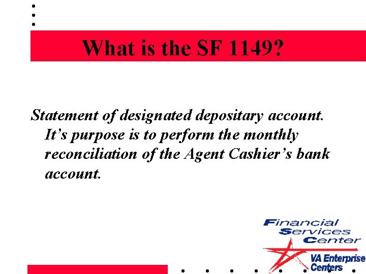 What is the SF 1149? Statement of designated depositary account. It’s purpose is to