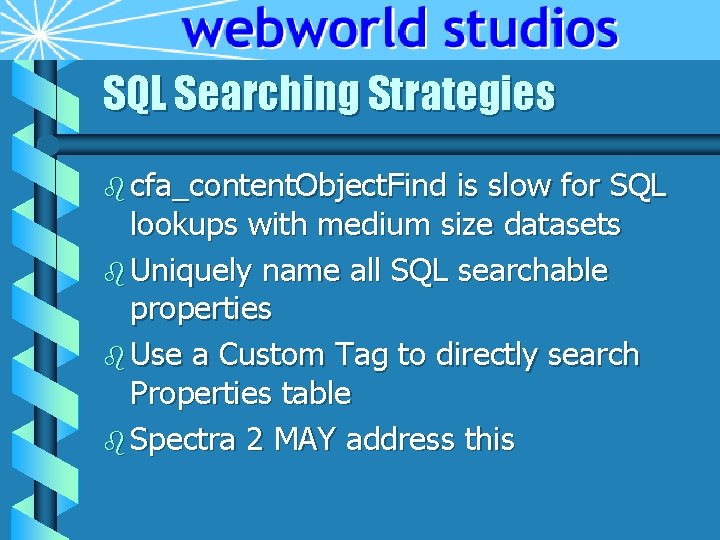 SQL Searching Strategies b cfa_content. Object. Find is slow for SQL lookups with medium