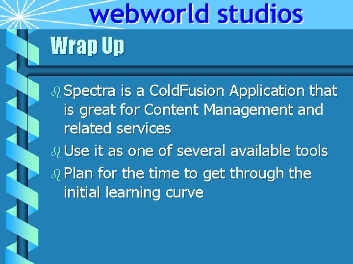 Wrap Up b Spectra is a Cold. Fusion Application that is great for Content Wrap Up b Spectra is a Cold. Fusion Application that is great for Content