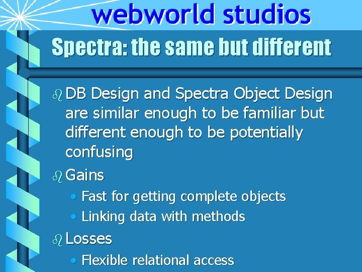 Spectra: the same but different b DB Design and Spectra Object Design are similar